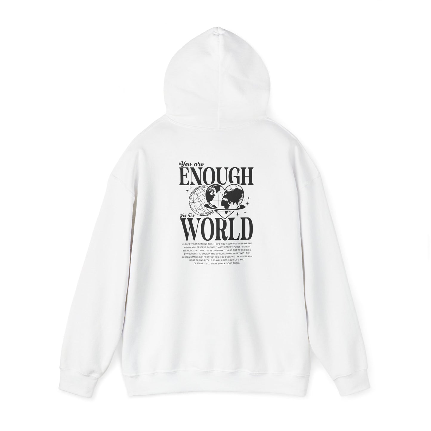 You Are Enough for the World Unisex Hooded Sweatshirt