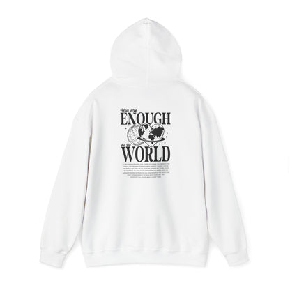 You Are Enough for the World Unisex Hooded Sweatshirt