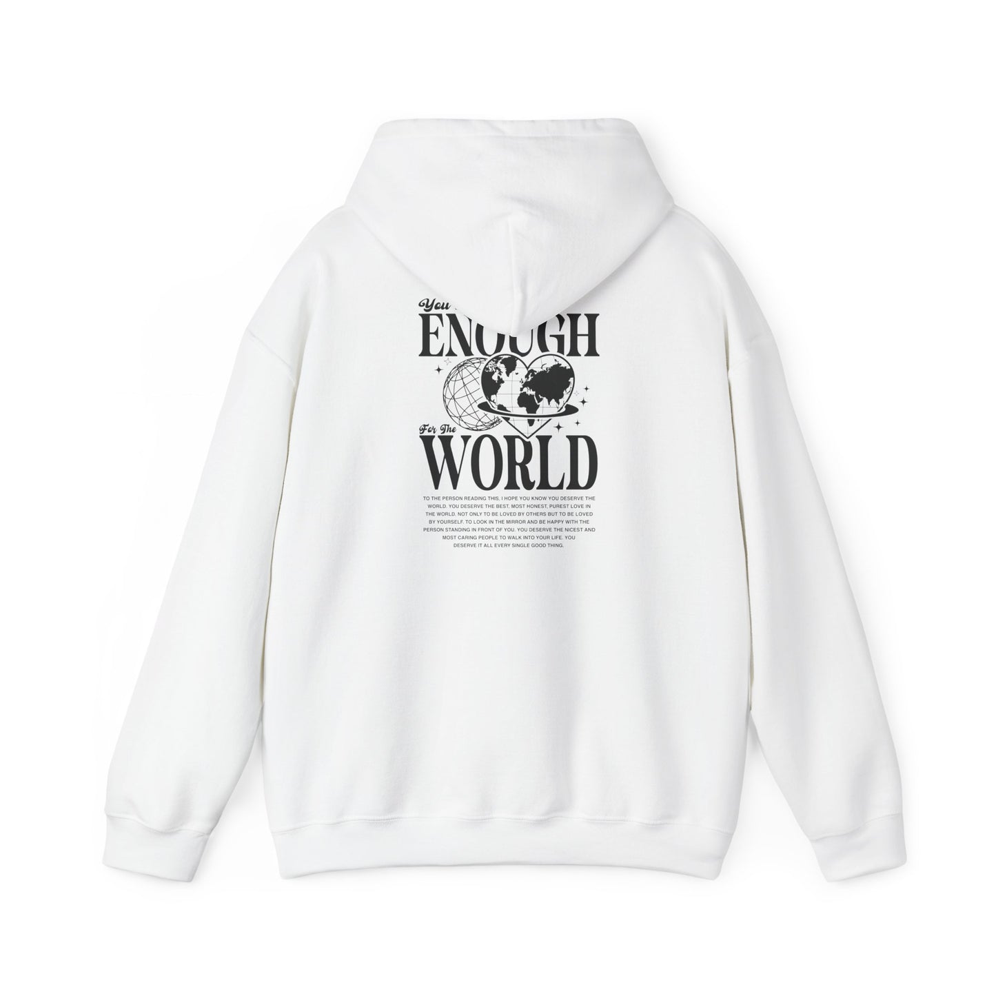 You Are Enough for the World Unisex Hooded Sweatshirt