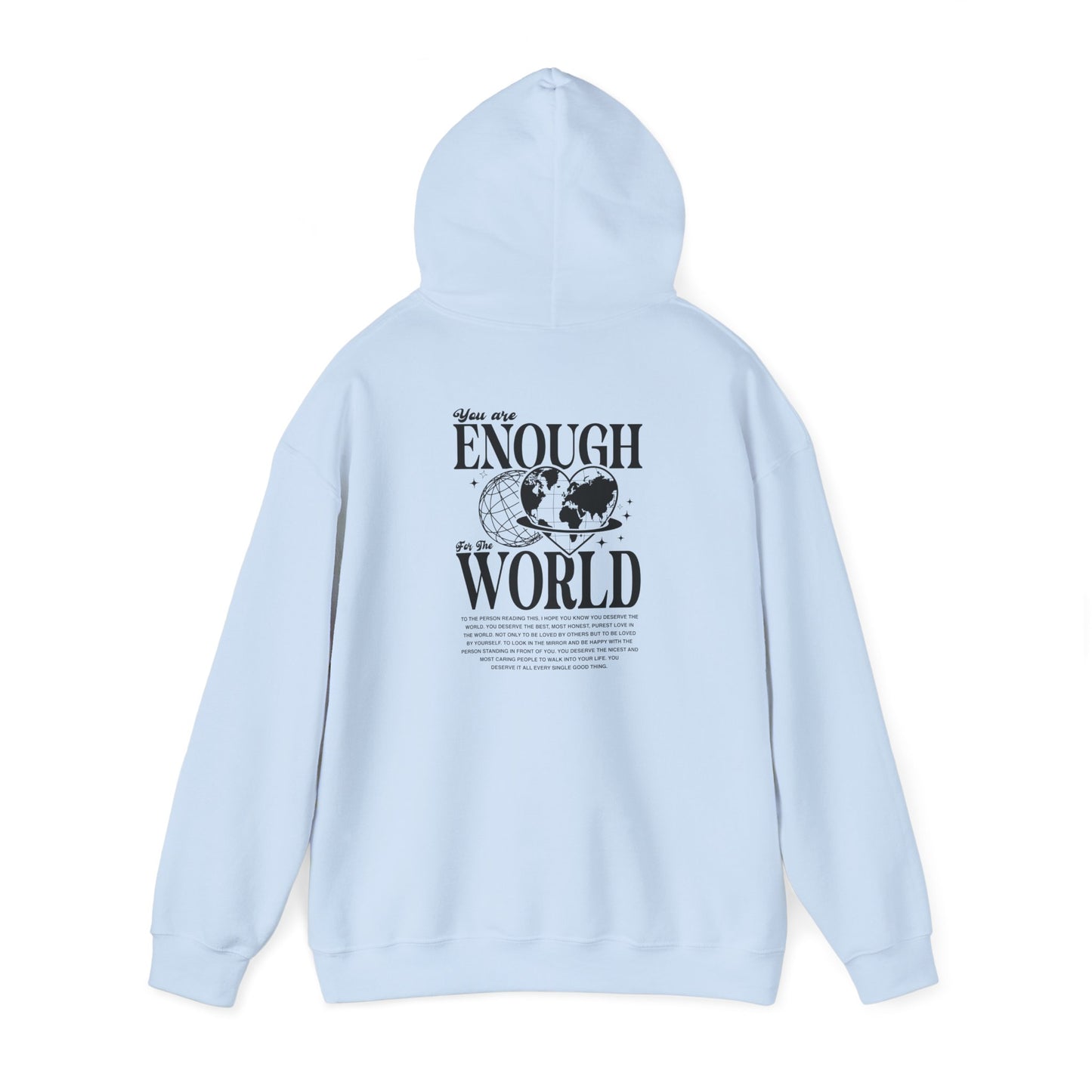 You Are Enough for the World Unisex Hooded Sweatshirt