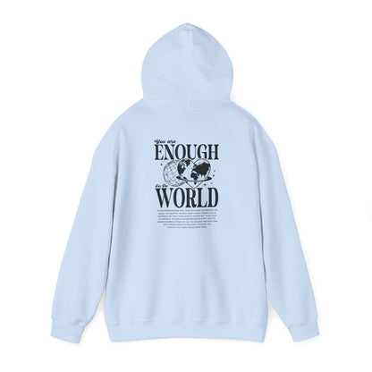 You Are Enough for the World Unisex Hooded Sweatshirt