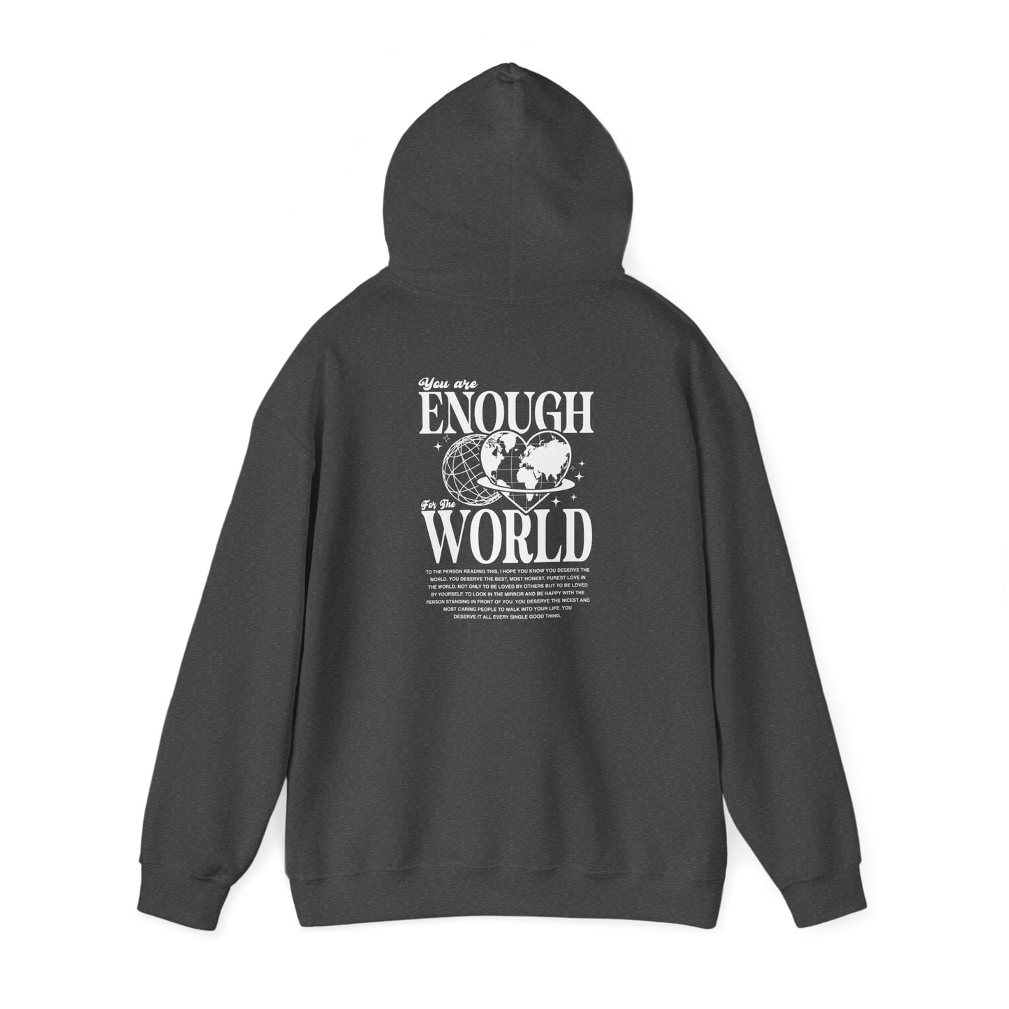 You are enough for the world Unisex Hooded Sweatshirt
