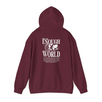 You are enough for the world Unisex Hooded Sweatshirt