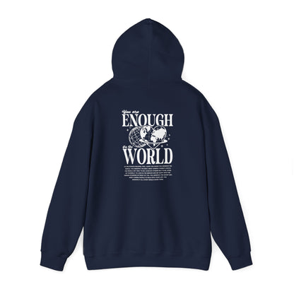 You are enough for the world Unisex Hooded Sweatshirt
