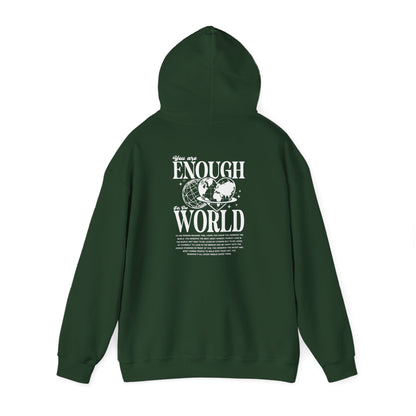 You are enough for the world Unisex Hooded Sweatshirt
