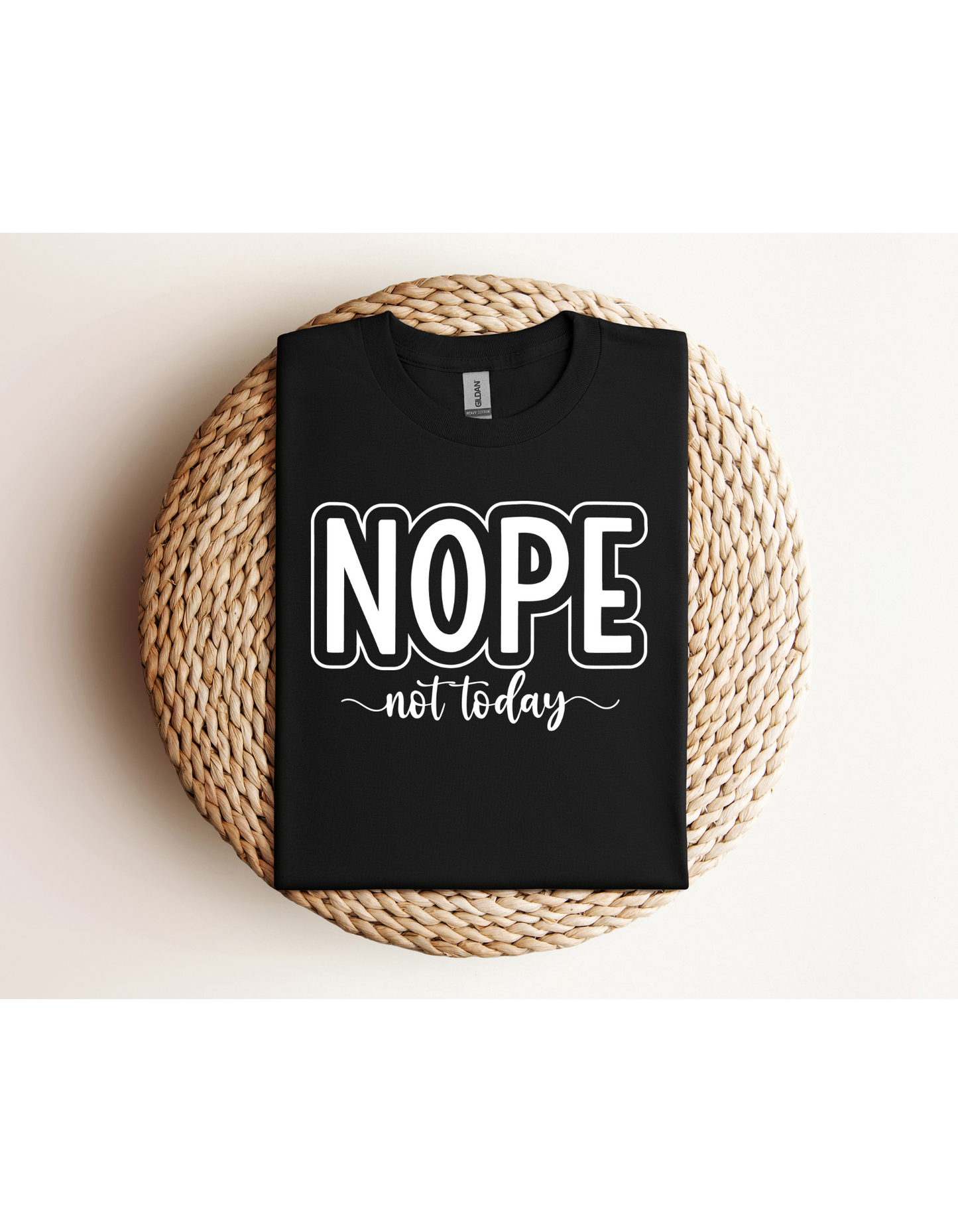 Nope Not Today Shirt