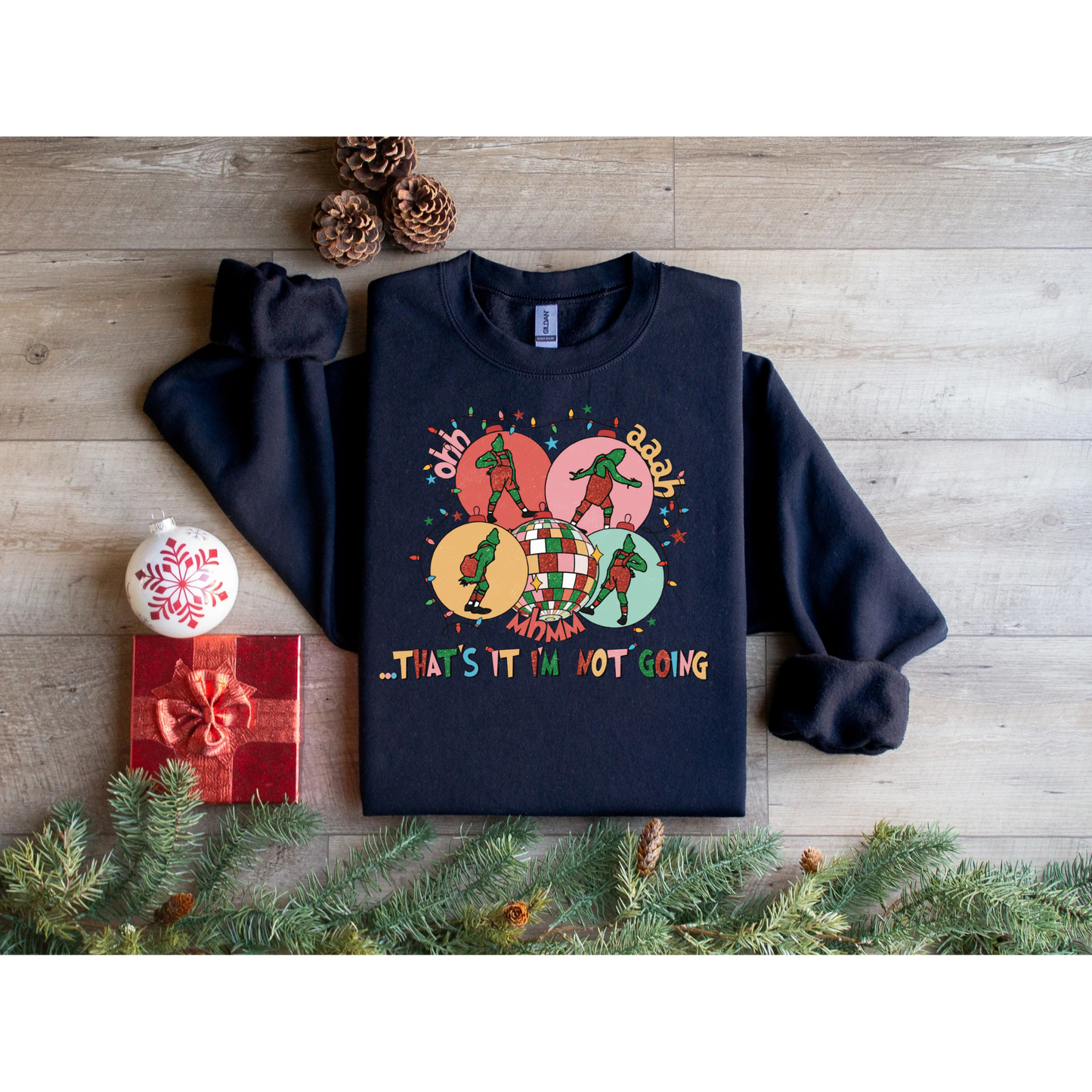 That’s it i’m not going Christmas Sweatshirt