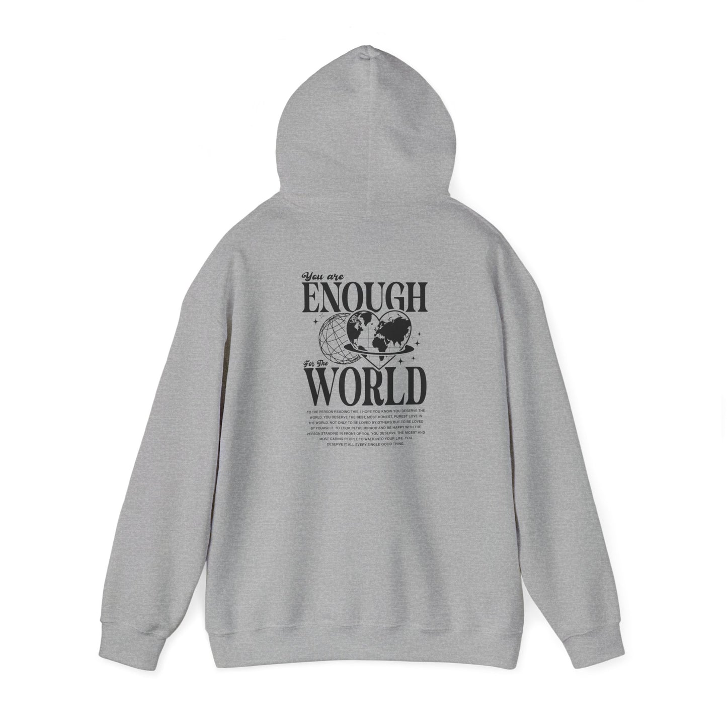 You Are Enough for the World Unisex Hooded Sweatshirt