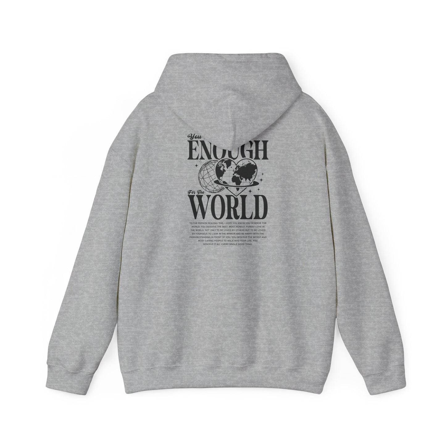 You Are Enough for the World Unisex Hooded Sweatshirt