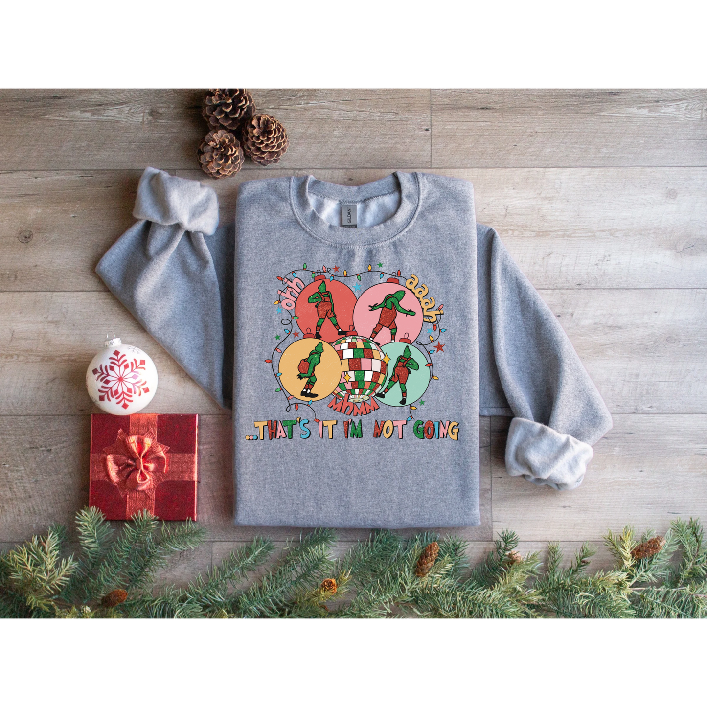 That’s it i’m not going Christmas Sweatshirt