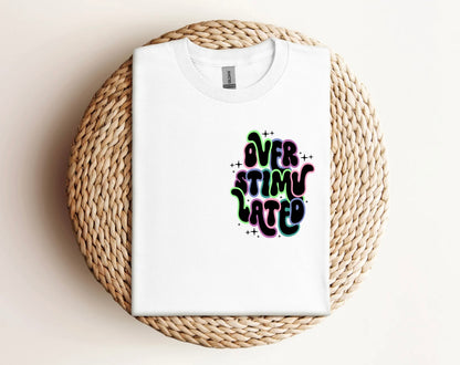 Overstimulated Neon Shirt