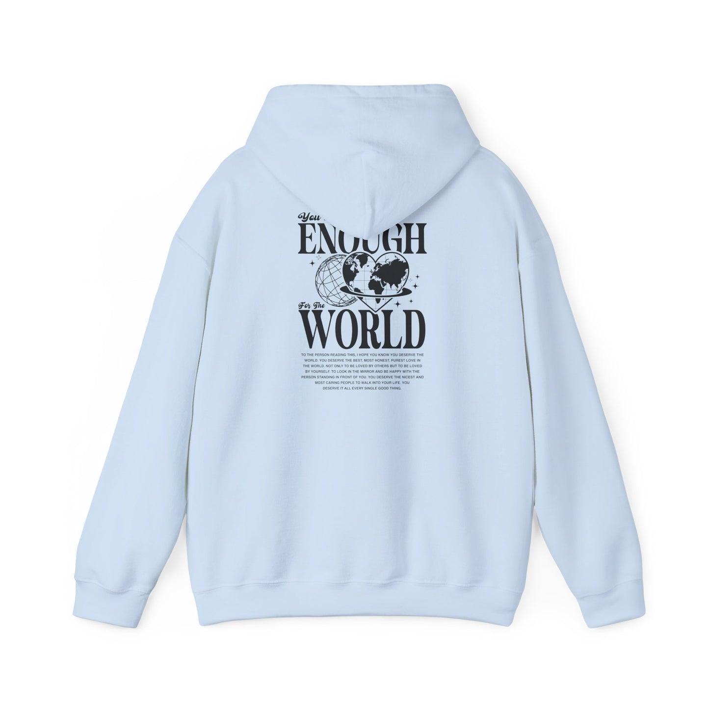 You Are Enough for the World Unisex Hooded Sweatshirt