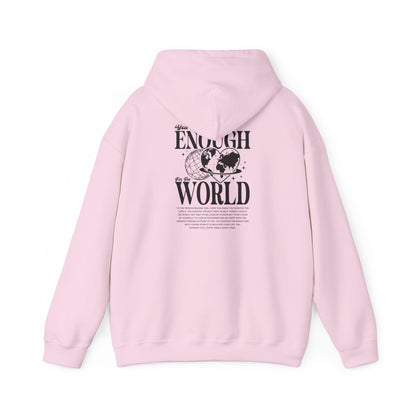 You Are Enough for the World Unisex Hooded Sweatshirt