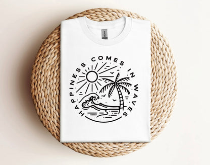 Happiness comes in waves shirt