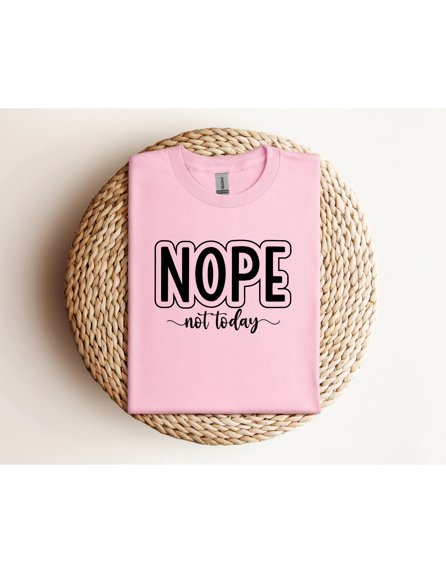 Nope Not Today Shirt